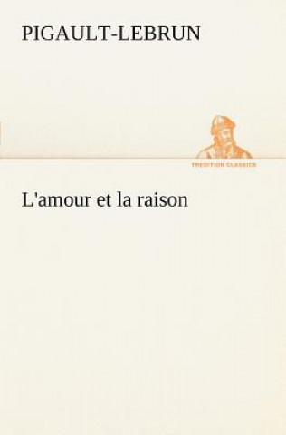 Livre L'amour et la raison Pigault-Lebrun