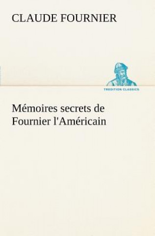 Książka Memoires secrets de Fournier l'Americain Claude Fournier