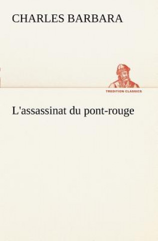 Carte L'assassinat du pont-rouge Charles Barbara