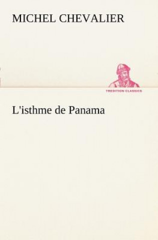 Livre L'isthme de Panama Michel Chevalier