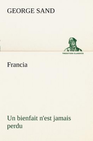 Könyv Francia; Un bienfait n'est jamais perdu George Sand