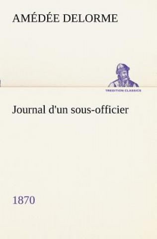 Książka Journal d'un sous-officier, 1870 Amédée Delorme