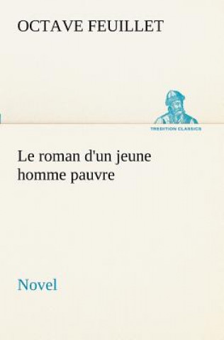 Книга roman d'un jeune homme pauvre (Novel) Octave Feuillet