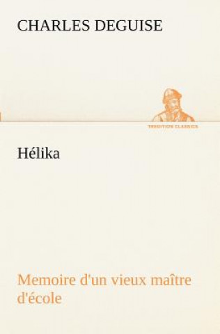 Carte Helika Memoire d'un vieux maitre d'ecole Charles DeGuise
