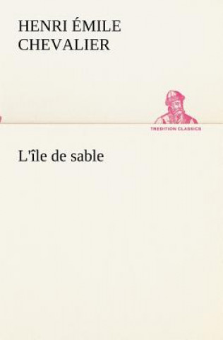 Kniha L'ile de sable Henri Émile Chevalier