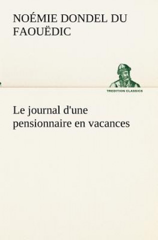 Kniha journal d'une pensionnaire en vacances Noémie Dondel Du Faouëdic