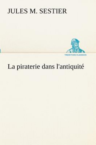 Könyv piraterie dans l'antiquite Jules M. Sestier