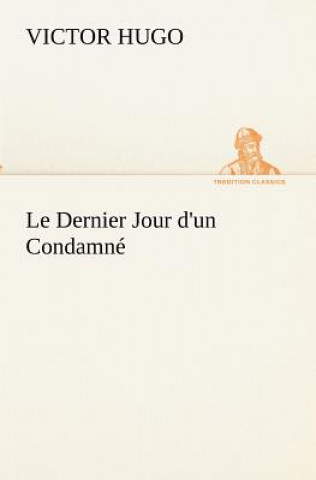 Книга Dernier Jour d'un Condamne Victor Hugo