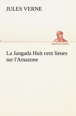 Carte Jangada Huit cent lieues sur l'Amazone Jules Verne