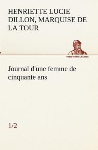 Książka Journal d'une femme de cinquante ans (1/2) Marquise de La Tour Henriette Lucie Dillon