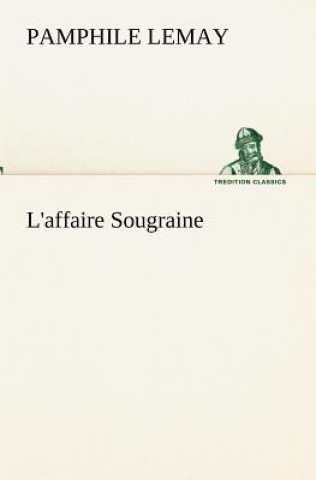 Книга L'affaire Sougraine Pamphile Lemay