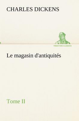 Könyv magasin d'antiquites, Tome II Charles Dickens