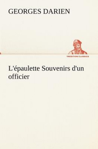 Książka L'epaulette Souvenirs d'un officier Georges Darien