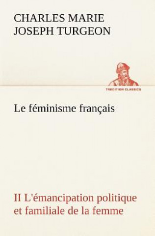 Książka feminisme francais II L'emancipation politique et familiale de la femme Charles Marie Joseph Turgeon