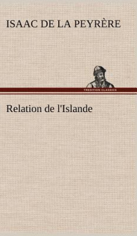 Carte Relation de l'Islande Isaac De La Peyrere
