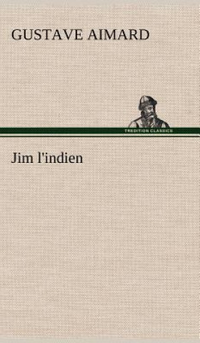 Книга Jim l'indien Gustave Aimard