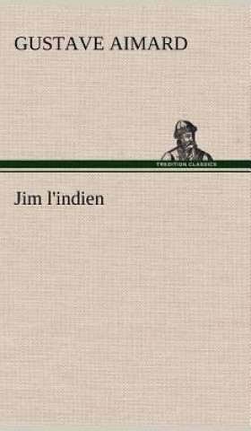 Livre Jim l'indien Gustave Aimard