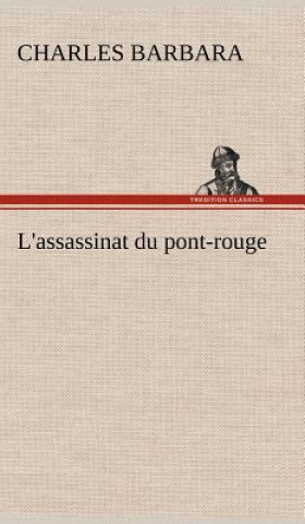 Książka L'assassinat du pont-rouge Charles Barbara