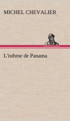 Libro L'isthme de Panama Michel Chevalier