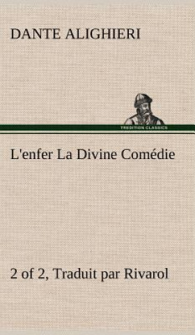 Carte L'enfer (2 of 2) La Divine Comedie - Traduit par Rivarol Dante Alighieri