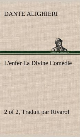 Kniha L'enfer (2 of 2) La Divine Comedie - Traduit par Rivarol Dante Alighieri