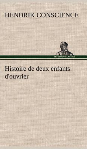 Kniha Histoire de deux enfants d'ouvrier Hendrik Conscience