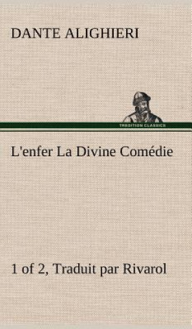 Carte L'enfer (1 of 2) La Divine Comedie - Traduit par Rivarol Dante Alighieri