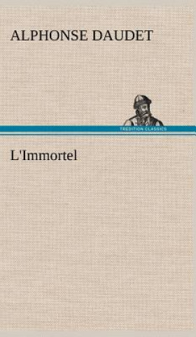 Kniha L'Immortel Alphonse Daudet