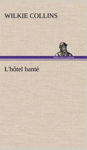 Könyv L'hotel hante Wilkie Collins