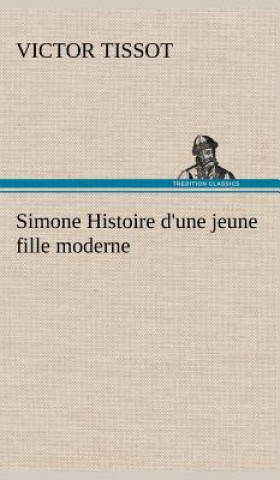 Książka Simone Histoire d'une jeune fille moderne Victor Tissot