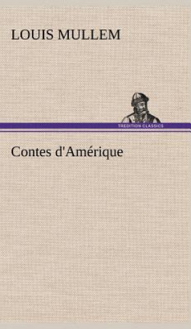 Kniha Contes d'Amerique Louis Mullem