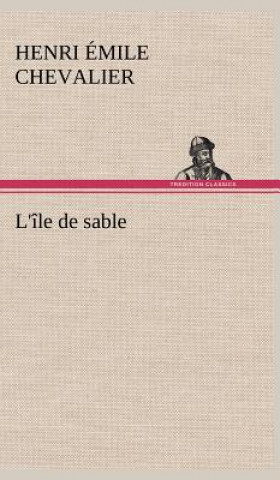 Kniha L'ile de sable Henri Émile Chevalier