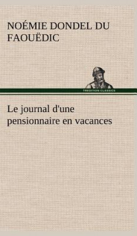 Book Le journal d'une pensionnaire en vacances Noémie Dondel Du Faouëdic