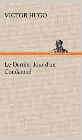 Kniha Dernier Jour d'un Condamne Victor Hugo