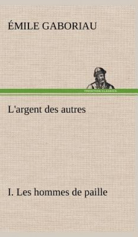 Book L'argent des autres I. Les hommes de paille Emile Gaboriau