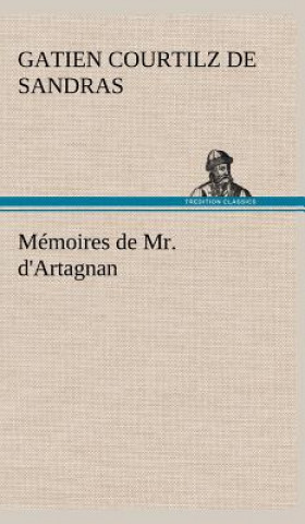 Libro Memoires de Mr. d'Artagnan Gatien Courtilz de Sandras