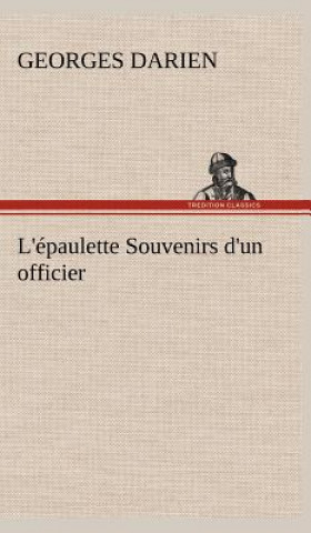 Книга L'epaulette Souvenirs d'un officier Georges Darien