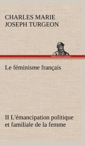 Könyv feminisme francais II L'emancipation politique et familiale de la femme Charles Marie Joseph Turgeon