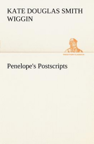 Carte Penelope's Postscripts Kate Douglas Smith Wiggin