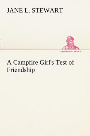 Kniha Campfire Girl's Test of Friendship Jane L. Stewart