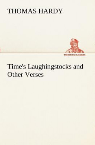 Carte Time's Laughingstocks and Other Verses Thomas Hardy