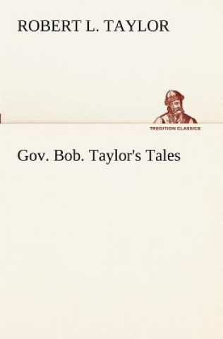 Carte Gov. Bob. Taylor's Tales Robert L. Taylor