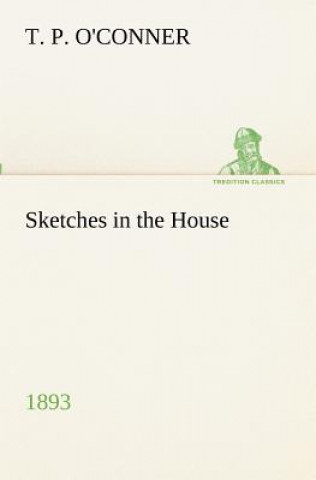 Knjiga Sketches in the House (1893) T. P. O'Conner