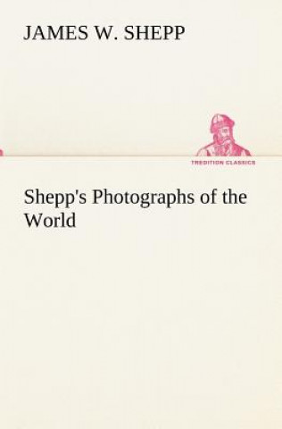 Carte Shepp's Photographs of the World James W. Shepp