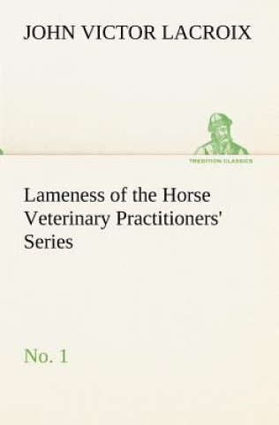 Knjiga Lameness of the Horse Veterinary Practitioners' Series, No. 1 John Victor Lacroix