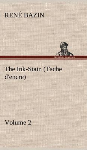 Könyv Ink-Stain (Tache d'encre) - Volume 2 René Bazin