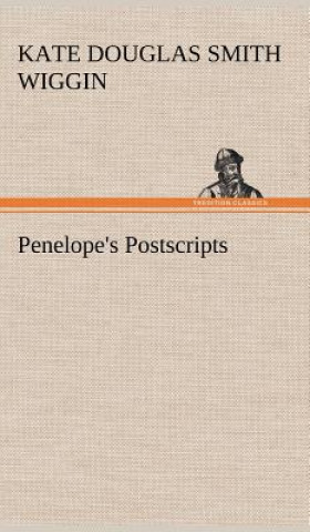 Książka Penelope's Postscripts Kate Douglas Smith Wiggin