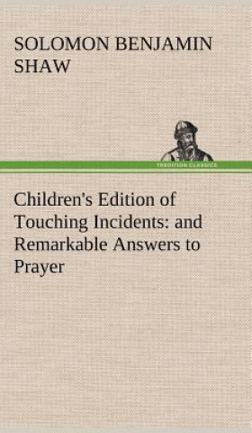 Книга Children's Edition of Touching Incidents S. B. (Solomon Benjamin) Shaw