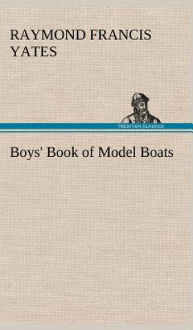 Book Boys' Book of Model Boats Raymond Fr. Yates