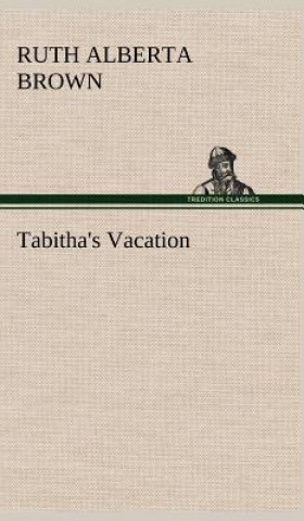 Kniha Tabitha's Vacation Ruth Alberta Brown